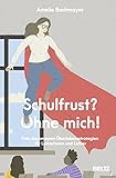 Schulfrust? Ohne mich!: Frau Bachmayers Überlebensstrategien für Lehrerinnen und Lehrer by