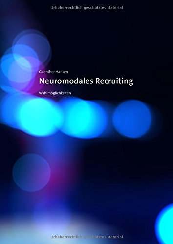Download Neuromodales Recruiting: Wahlmöglichkeiten Download Neuromodales Recruiting: Wahlmöglichkeiten