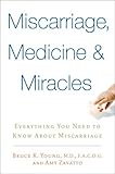 Image de Miscarriage, Medicine & Miracles