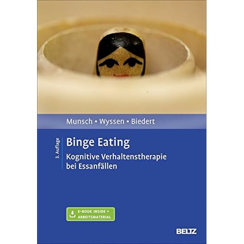 Binge Eating: Kognitive Verhaltenstherapie bei Essanfällen. Mit E-Book inside und Arbeitsmaterial (Materialien für die klinische Praxis)