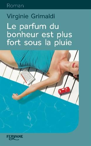 couverture de : Le parfum du bonheur est plus fort sous la pluie