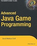 Advanced Java Game Programming (Expert's Voice) by David Wallace Croft