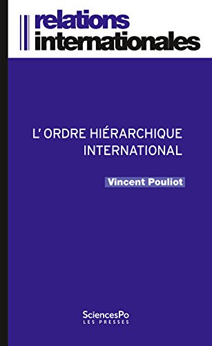 Download L'ordre hiérarchique international (Relations internationales t. 7) Download L'ordre hiérarchique international (Relations internationales t. 7)