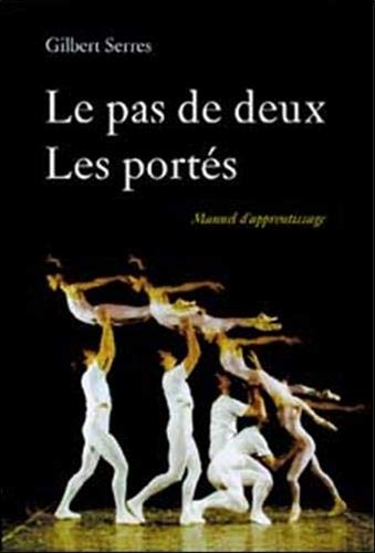 Télécharger Le pas de deux, les portés : Manuel d'apprentissage livre En ligne