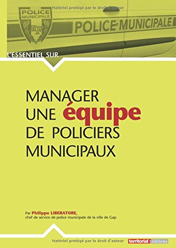 Manager une equipe de policiers municipaux francais Manager une equipe de policiers municipaux francais