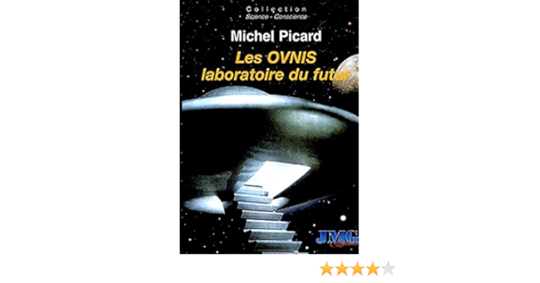 Amazon Fr Les Ovnis Laboratoire Du Futur Picard Michel Livres