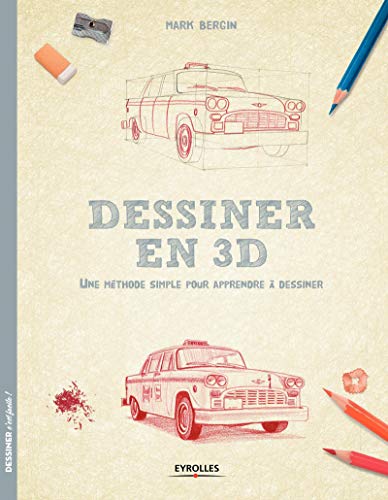 Télécharger Dessiner en 3D: Une méthode simple pour apprendre à dessiner Francais PDF