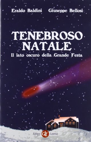 Tenebroso Natale. Il lato oscuro della grande festa Tenebroso Natale. Il lato oscuro della grande festa