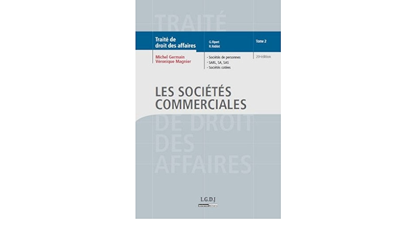Amazon Fr Traite De Droit Des Affaires Tome 2 Les Societes Commerciales Germain Michel A Magnier Veronique Livres