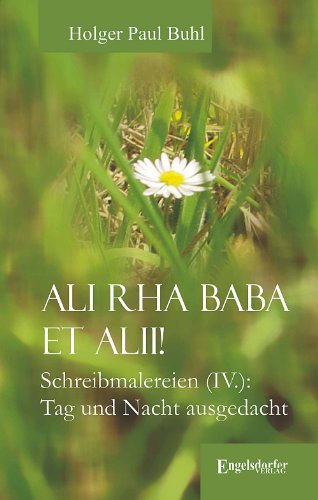 Ali Rha Baba et alii! Schreibmalereien (IV.): Tag und Nacht ausgedacht