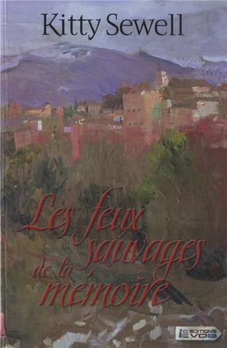 couverture de : Les feux sauvages de la m&eacute;moire