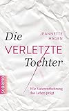 psychologie hagen nc  Die verletzte Tochter: Wie Vaterentbehrung das Leben prägt
