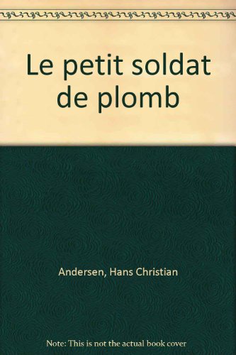 couverture de : LE PETIT SOLDAT DE PLOMB