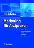 Marketing für Arztpraxen: Individuelle Gesundheitsleistungen (IGeL) organisieren, kalkulieren und verkaufen (German Edition) by 