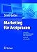 Marketing für Arztpraxen: Individuelle Gesundheitsleistungen (IGeL) organisieren, kalkulieren und verkaufen (German Edition) by 