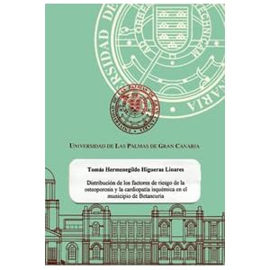 Distribución de los factores de riesgo de la osteoporosis y la cardiopatía isquémica en el municipio de betancuria (Tesis doctorales)