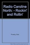 Image de Radio Caroline North: - Rockin' and Rollin'