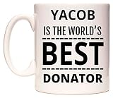 Acabado blanco brillante YACOB Is The World\'s BEST Donator Taza por WeDoMugs