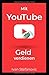 Produktbild Mit YouTube Geld verdienen.: Die ultimative Schritt für Schritt Anleitung um Follower aufzubauen und Geld zu verdienen als Video Influencer