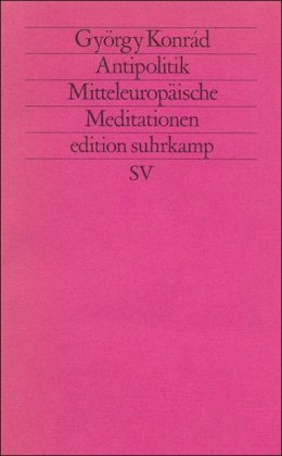 Antipolitik Mitteleuropäische Meditationen