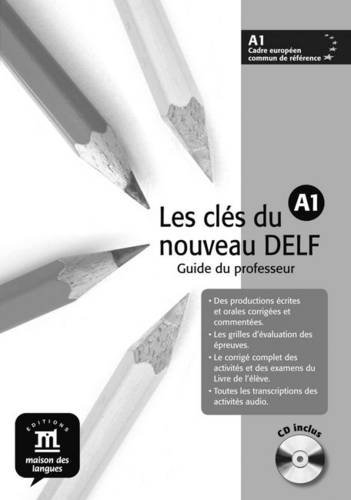 Les clés du nouveau DELF : Guide du professeur