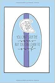 You Can T Stop The Waves But You Can Learn To Surf Notizbuch Mit 1 Gepunkteten Seiten Amazon De Maier Tobias Bucher