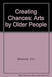 Image de Creating Chances: Arts by Older People