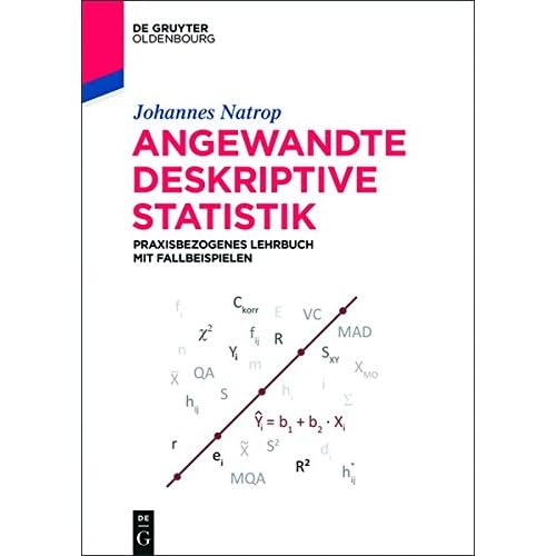 [PDF] Download Angewandte Deskriptive Statistik: Praxisbezogenes Lehrbuch mit Fallbeispielen (De Gruyter Studium) Kostenlos