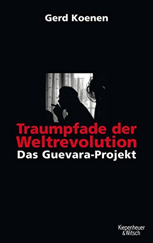 Preisvergleich Produktbild Traumpfade der Weltrevolution: Das Guevara-Projekt