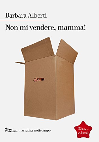 Non mi vendere, mamma! (Narrativa) libro
