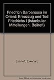 Cover zum Buch Friedrich Barbarossa im Orient: Kreuz...