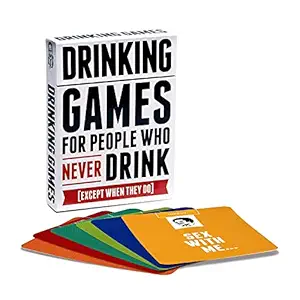 Drinking Games for People Who Never Drink Except When They Do [A Collection of 50 Drinking Games]