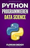 Data Science in Python: Der schnelle Einstieg (Numpy, Matplotlib, Pandas) by 