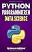 Data Science in Python: Der schnelle Einstieg (Numpy, Matplotlib, Pandas) by 