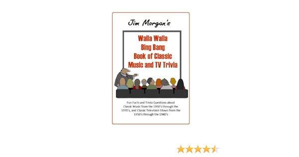 Jim Morgan S Walla Walla Bing Bang Book Of Classic Music And Tv Trivia Classic Trivia Band 1 Amazon De Morgan Jim Fremdsprachige Bucher amazon de