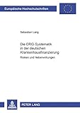 Image de Die DRG-Systematik in der deutschen Krankenhausfinanzierung: Risiken und Nebenwirkungen (Livre en allemand)