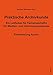 Praktische Archivkunde: Ein Leitfaden für Fachangestellte für Medien- und Informationsdienste - Fachrichtung Archiv by 