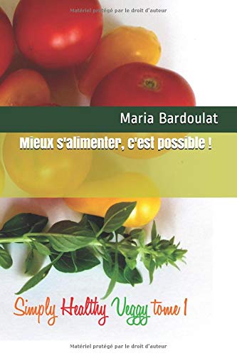 Download Mieux s'alimenter, c'est possible ! Download Mieux s'alimenter, c'est possible !