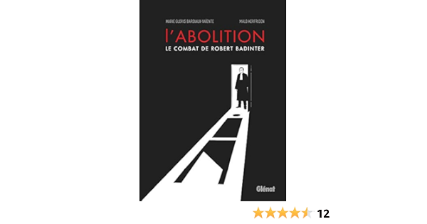 L Abolition Le Combat De Robert Badinter Kerfriden Malo Gloris Bardiaux Vaiente Marie Amazon De Bucher