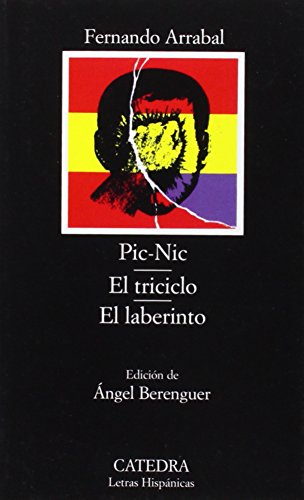 PicNic; El triciclo; El laberinto (Letras Hispánicas)