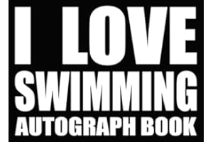 I Love Swimming - Autograph Book: 50 Signature Slots - Notebook for School Clubs and Social Groups