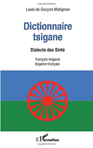 Télécharger Dictionnaire tsigane: Dialecte des Sinté - français-tsigane /tsigane -français PDF Ebook En Ligne