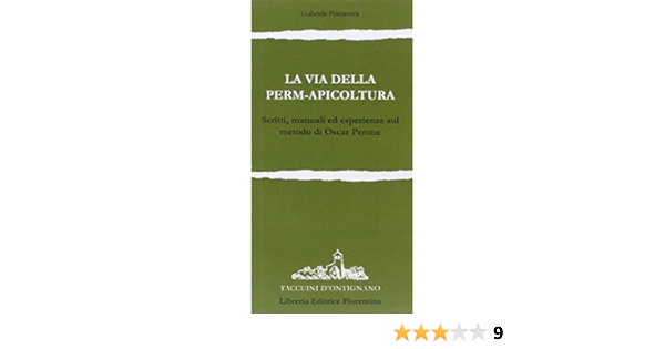 Amazon It La Via Della Permapicoltura Scritti Manuali Ed Esperienze Sul Metodo Di Oscar Perone Primavera Gabriele Libri