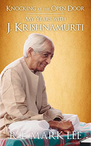 Knocking at the Open Door: My Years with J. Krishnamurti (English Edition) Knocking at the Open Door: My Years with J. Krishnamurti (English Edition)