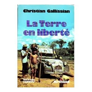 Terre en Liberte 28 Illustrations en Noir et en Couleur, 8 Dessins et Cartes (la