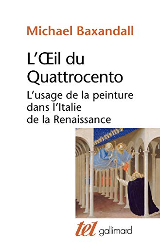 Télécharger L'œil du Quattrocento: L'usage de la peinture dans l'Italie de la Renaissance Francais PDF