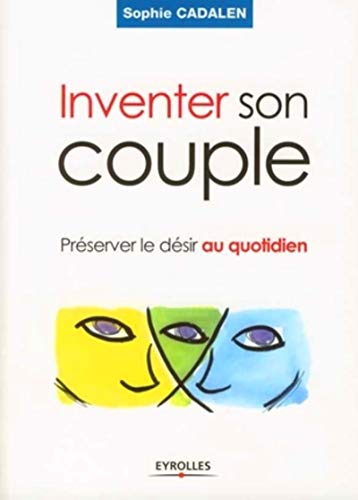 Télécharger Inventer son couple : Préserver le désir au quotidien livre En ligne