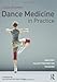 Dance Medicine in Practice: Anatomy, Injury Prevention, Training by