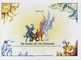 Image de Die Kinder der vier Elemente: Wie die Kinder von Feuer, Wasser, Luft und Erde beschließen, unseren Planeten zu retten (Livre en allemand)