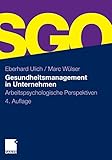Gesundheitsmanagement in Unternehmen: Arbeitspsychologische Perspektiven (uniscope. Publikationen der SGO Stiftung) by Eberhard Ulich, Marc Wülser